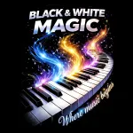 BLACK & WHITE MAGIC