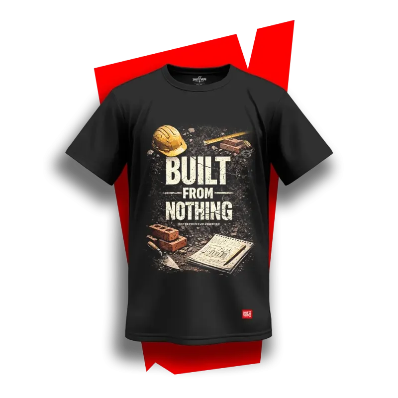 BUILT FROM NOTHING
