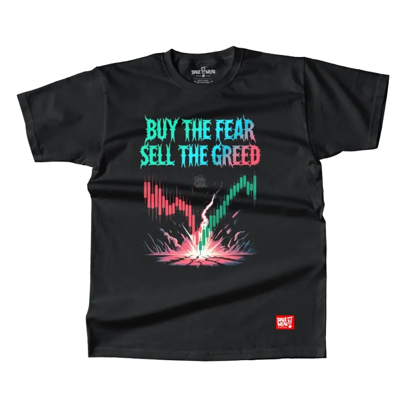 BUY THE FEAR SELL THE GREED BUY THE FEAR SELL THE GREED