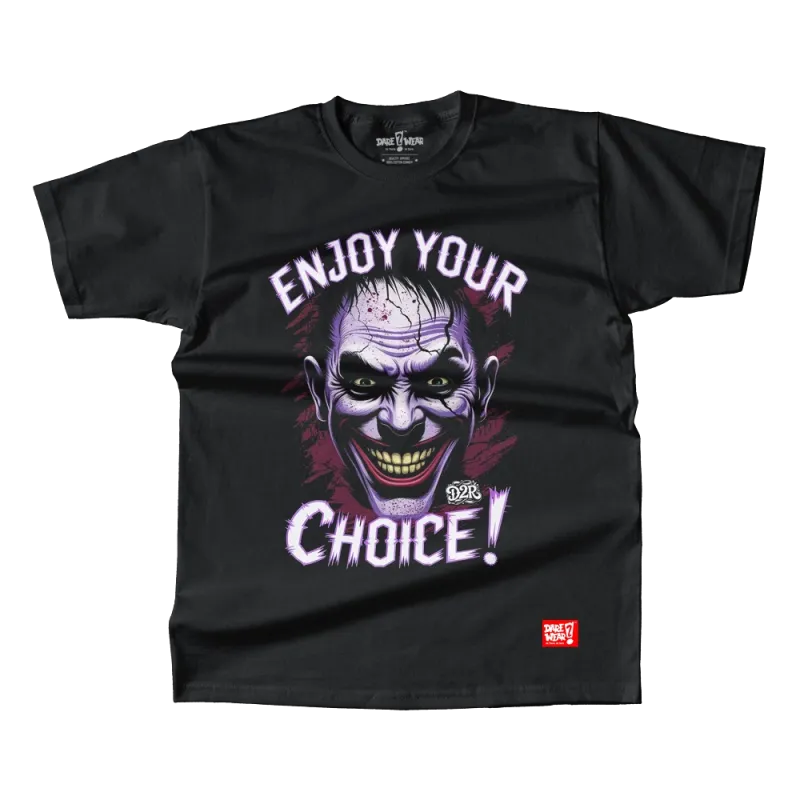ENJOY YOUR CHOICE! ENJOY YOUR CHOICE!