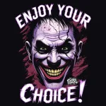 ENJOY YOUR CHOICE! ENJOY YOUR CHOICE!