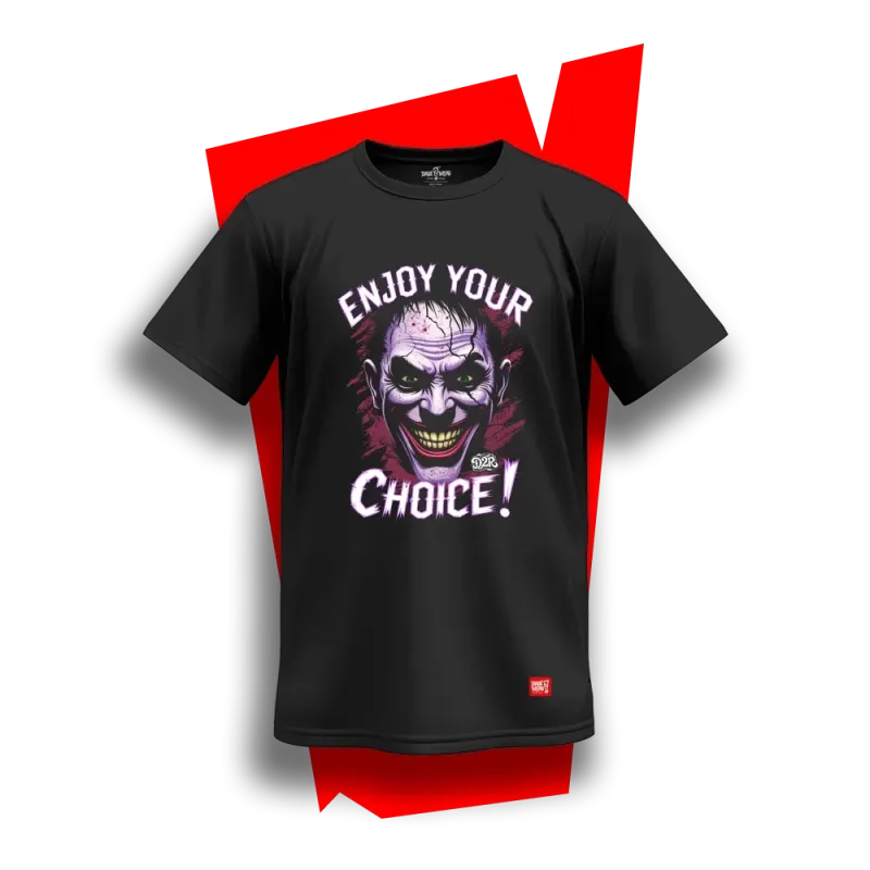 ENJOY YOUR CHOICE! ENJOY YOUR CHOICE!