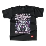 JANGAN MEMPERKERUH SITUASI JANGAN MEMPERKERUH SITUASI