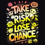 TAKE THE RISK TAKE THE RISK